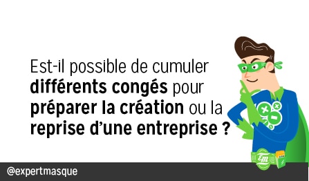 Le Cumul De Conges Pour La Creation Ou Reprise D Entreprise