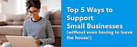 top 5 ways to support small biz.png