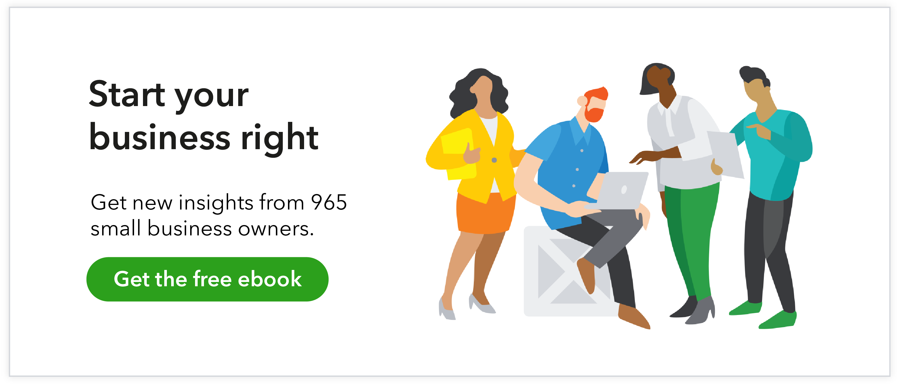 Start your business right. Get new insights from 965 small business owners. Get the free ebook.