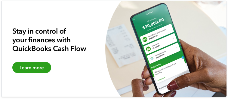Stay in control of your finances with QuickBooks Cash Flow.