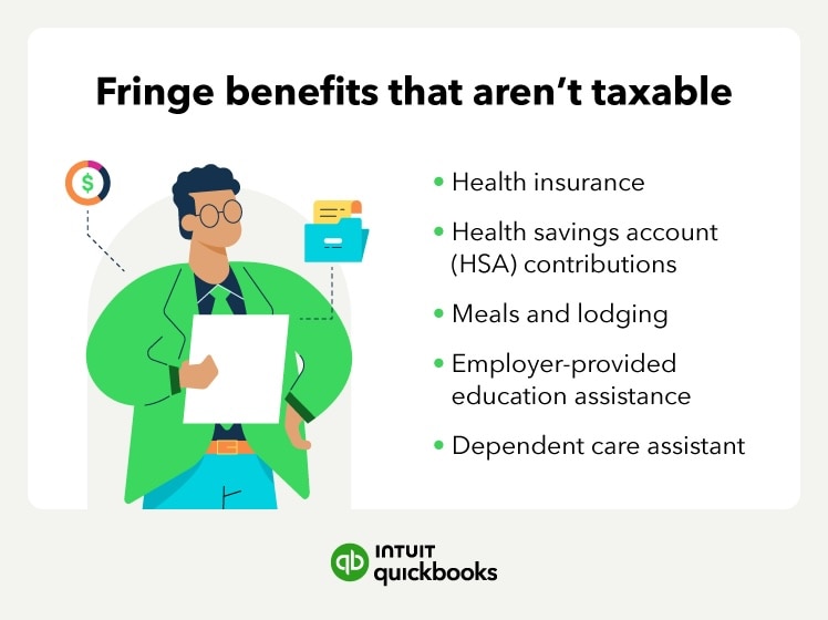 The fringe benefits that aren't taxable.