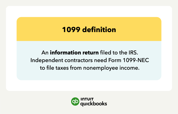 The definition of a 1099, which is an information return filed to the IRS