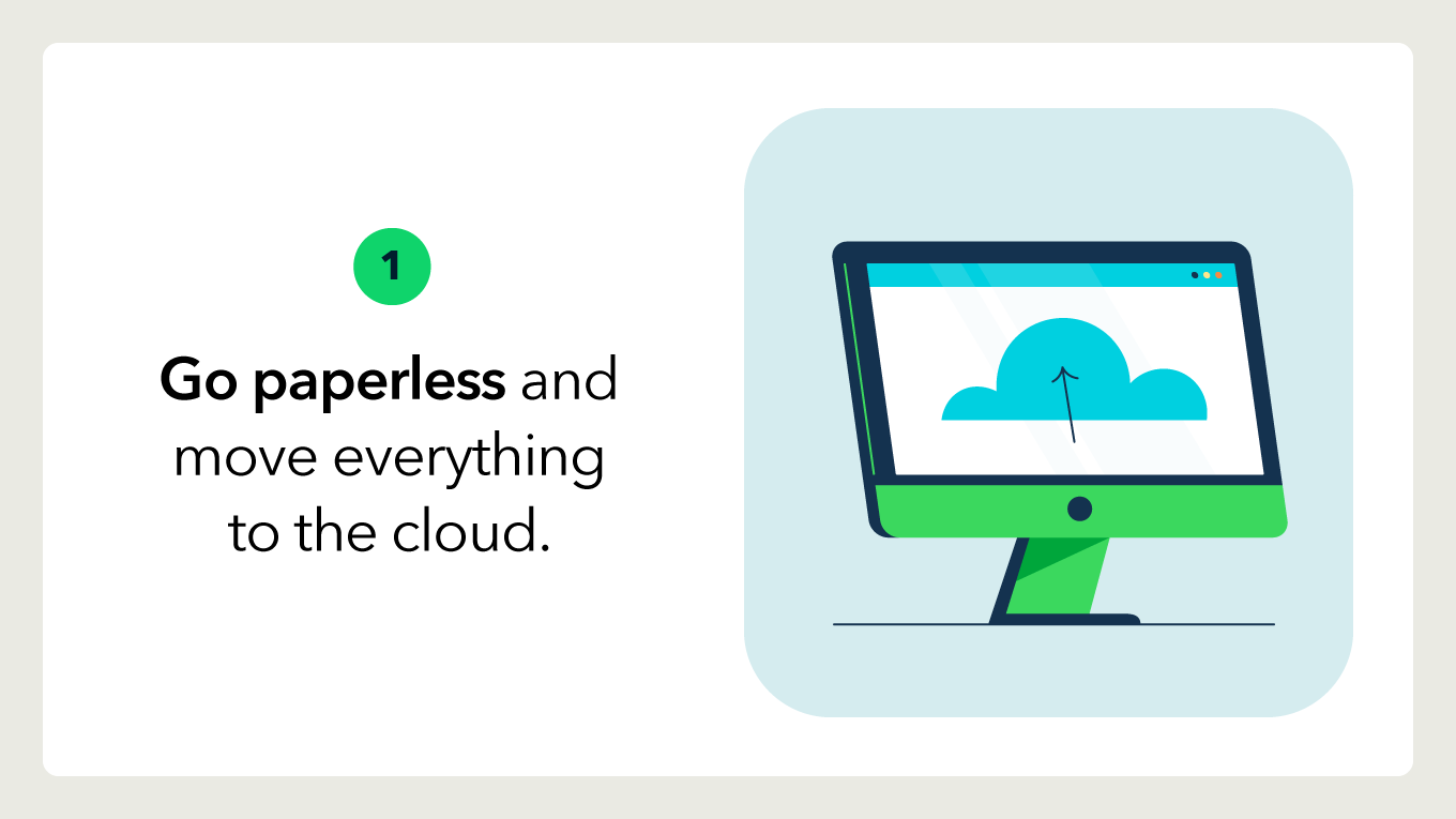 The first sustainability tip is going paperless and moving everything to the cloud. 