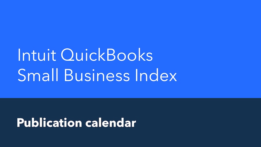 Intuit QuickBooks Small Business Index publication calendar.