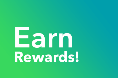 earn rewards!