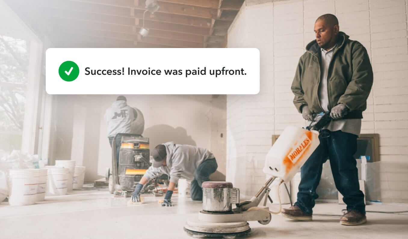Worker sanding floors and a message reading "Success! Invoice was paid upfront."