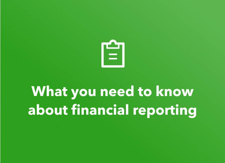 An illustration with a small icon of a of a clipboard at the top with the text below it that reads: What you need to now about financial reporting.