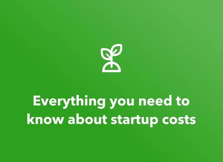 An illustration with a small icon of a of a plant growing at the top with the text below it that reads: Everything you need to know about startup costs.