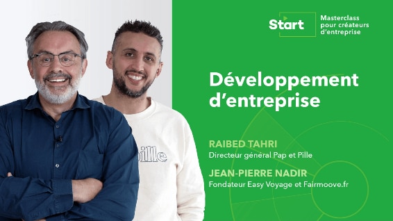 Start, Masterclass pour createurs d'enterprises. Développement d'entreprise. Raibed Tahri, Directeur général Pap et Pille. Jean-Pierre Nadir, Fondateur Easy Voyage et Fairmoove.fr